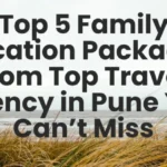 best family vacation packages from top travel agency in pune